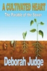 A Cultivated Heart : The Parable of the Sower - Book
