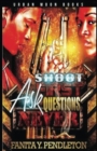 Shoot First Ask Questions Never - Book