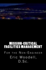 Mission-Critical Facilities Management : For the Non-Engineer - Book