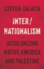 Inter/Nationalism : Decolonizing Native America and Palestine - Book