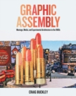 Graphic Assembly : Montage, Media, and Experimental Architecture in the 1960s - Book