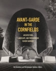Avant-Garde in the Cornfields : Architecture, Landscape, and Preservation in New Harmony - Book