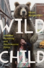 Wild Child : Intensive Parenting and Posthumanist Ethics - Book