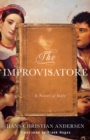 The Improvisatore : A Novel of Italy - Book