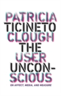 The User Unconscious : On Affect, Media, and Measure - Book