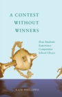 A Contest without Winners : How Students Experience Competitive School Choice - Book
