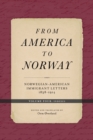 From America to Norway : Norwegian-American Immigrant Letters 1838–1914, Volume IV: Indexes - Book