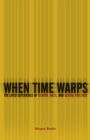 When Time Warps : The Lived Experience of Gender, Race, and Sexual Violence - Book
