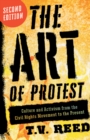 The Art of Protest : Culture and Activism from the Civil Rights Movement to the Present - Book