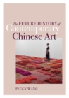 The Future History of Contemporary Chinese Art - Book