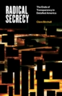 Radical Secrecy : The Ends of Transparency in Datafied America - Book