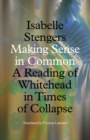 Making Sense in Common : A Reading of Whitehead in Times of Collapse - Book