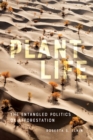 Plant Life : The Entangled Politics of Afforestation - Book