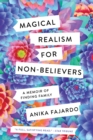 Magical Realism for Non-Believers : A Memoir of Finding Family - Book