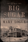 The Big Sugar : A Brigid Reardon Mystery - Book
