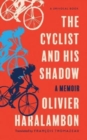 The Cyclist and His Shadow : A Memoir - Book