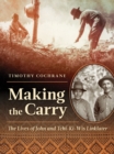 Making the Carry : The Lives of John and Tchi-Ki-Wis Linklater - Book