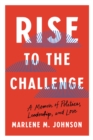 Rise to the Challenge : A Memoir of Politics, Leadership, and Love - Book