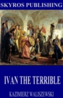 Ivan the Terrible - eBook