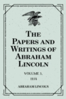 The Papers and Writings of Abraham Lincoln: Volume 3, 1858 - eBook