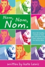 Nom, Nom, Nom. : Nutritious Meals for Little Eaters - Book