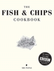 The Fish and Chip Cookbook : The Cookbook from Britain's Best Fish and Chip Shop - Book