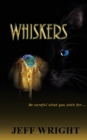 Whiskers : Be Careful Of What You Wish For - Book
