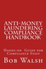 Anti-money Laundering Compliance Handbook : A Practical Hands-on Guide for Compliance Professionals - Book