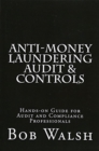 Anti-money Laundering Audit & Controls : Practical Hands-on Guide for Audit and Compliance Professionals - Book