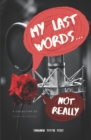 My Last Words... Not Really : Plays and Poetry - Book