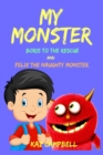 My Monster : Boris to the Rescue and Felix the Naughty Monster! - Book