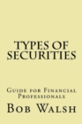 Types of Securities : Guide for Financial Professionals - Book