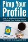 Pimp Your Profile : How to Amplify your LinkedIn Profile on your Mobile Device - Book