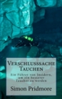 Verschlusssache Tauchen : Ein Fuhrer von Insidern, um ein besserer Taucher zu werden - Book