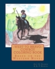 West to Bravo - Cowboy Coloring Book : Based on the Western Novel - Book