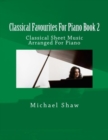 Classical Favourites For Piano Book 2 : Classical Sheet Music Arranged For Piano - Book