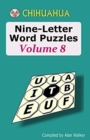 Chihuahua Nine-Letter Word Puzzles Volume 8 - Book