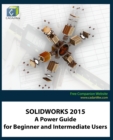 Solidworks 2015 : A Power Guide for Beginner and Intermediate Users - Book