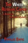 The White Russian Caper : A Damien Dickens Mystery - Book