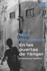 En las puertas de T?nger (?ncora y Delf?n) : La epopeya de los jud?os sefard?es de Marruecos en el siglo XX. - Book