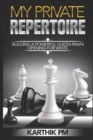 My Private Repertoire : Building a Powerful Queen Pawn Opening for White - Book
