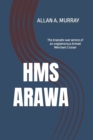 HMS Arawa : The dramatic war service of an unglamorous Armed Merchant Cruiser - Book