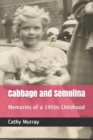 Cabbage and Semolina : Memories of a 1950s Childhood - Book