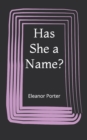 Has She a Name? - Book