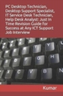 PC Desktop Technician, Desktop Support Specialist, It Service Desk Technician, Help Desk Analyst : Just In Time Revision Guide for Success at Any ICT Support Job Interview - Book