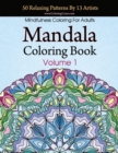 Mandala Coloring Book : 50 Relaxing Patterns By 13 Artists, Mindfulness Coloring For Adults Volume 1 - Book