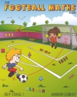 The Football Maths Book : A Key Stage 1 maths book for young soccer fans - Book