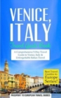 Venice : Venice, Italy: Travel Guide Book-A Comprehensive 5-Day Travel Guide to Venice, Italy & Unforgettable Italian Travel - Book