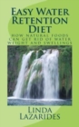 Easy Water Retention Diet : how natural foods can get rid of water weight and swellings - Book