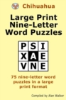 Chihuahua Large Print Nine-Letter Word Puzzles - Book